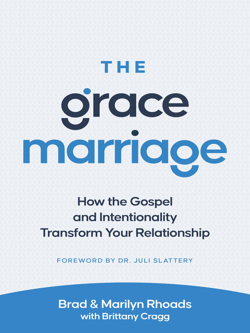 Title details for The Grace Marriage by Brad Rhoads - Available